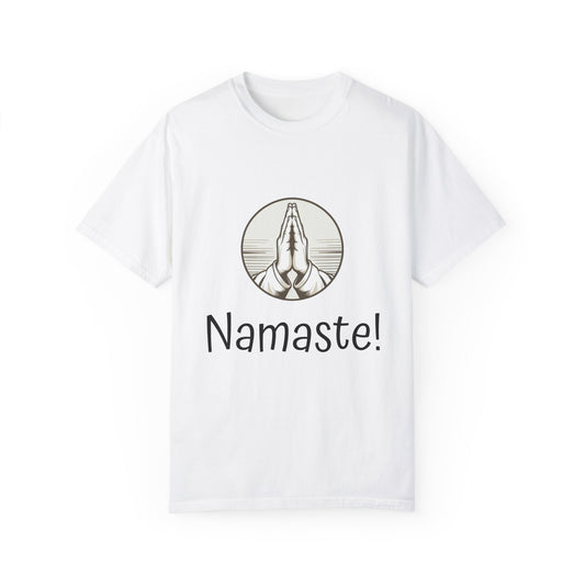 Namaste! Unisex Garment-Dyed T-Shirt - Peaceful Energy & Zen Style